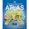 Children's Illustrated Atlas Collection - DK, Dorling Kindersley Ltd