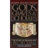 Gods, Graves, and Scholars
