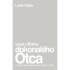Vidieť v Bohu dokonalého Otca - Louie Giglio