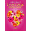 Život v láske, zdraví a radosti - Hayová L. Louise