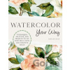 Watercolor Your Way - Sarah Cray