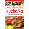Anticholesterolová kuchařka Chutné recepty pro zdravé srdce - Velemínský Miloš