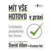 Mít vše hotovo v praxi - Brandon Hall, David Allen