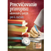 Precvičovanie pravopisu…