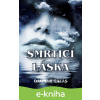 E-kniha Smrtící láska - Dagmar Galas