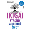 IKIGAI - šťastný a dlouhý život - García Héctor (Kirai), Francesc Miralles