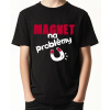 Fajntričko Kids Detské tričko - Magnet na problémy, Farba čierna, Strih/ Variant Detský