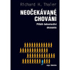 Neočekávané chování - Podivuhodný příběh behaviorální ekonomie - Richard Thaler