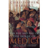 The Rise and Fall of the House of Medici - Christopher Hibbert, Penguin Books Ltd