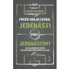 Prečo hrajú futbal jedenásti proti jedenástim (Pevná)