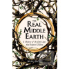 The Real Middle-Earth (Brian Bates)