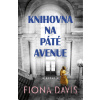 Knihovna na Páté avenue - Fiona Davis