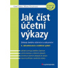 Jak číst účetní výkazy Základy českého účetnictví a výkaznictví 2 vydání - Šteker Karel Otrusinová Milana
