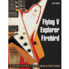 Flying V, Explorer, Firebird