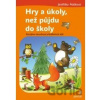 Hry a úkoly, než půjdu do školy - Jindřiška Ptáčková