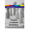 Trauma a rodinné konstelace - Ruppert Franz