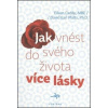 Jak vnést do svého života více lásky - Caddy Eileen, E.D. Platts
