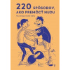 220 spôsobov, ako premôcť nudu