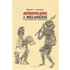 Antropologie a Melanésie - Martin Soukup
