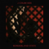 J Churcher - Borderland State / Vinyl [LP]