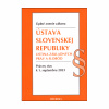Ústava Slovenskej republiky. Listina základných práv a slobôd (Právny stav k 1. septembru 2023)