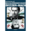Dva slovenské osudy Špitzer - Mach