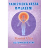 Taoistická cesta omlazení - Chia Mantak