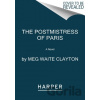 The Postmistress of Paris - Meg Waite Clayton