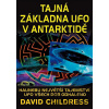 Tajná základna UFO v Antarktidě - David Childress