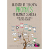 Lessons in Teaching Phonics in Primary Schools - David Waugh, Jane Carter, Carly Desmond