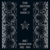 Sisters Of Mercy - BBC Sessions 1982-1984 / 2021 Remaster [CD]