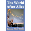 The World After Alice