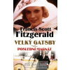Velký Gatsby - Poslední magnát - Francis Scott Key Fitzgerald