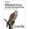 Efficient Linux at the Command Line: Boost Your Command-Line Skills Barrett Daniel