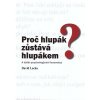 Proč hlupák zůstává hlupákem? A další psychologické fenomény