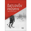 Ďatlovův průsmyk aneb Záhada devíti - Anna Aleksandrovna Matvejevová