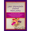 Jak zákazník vnímá reklamu - Erik du Plessis