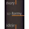 Tvary formy ideje - Taťána Petrasová, Marie Platovská