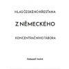 Hlas českého křesťana z německého koncentračního tábora - Stašek Bohumil