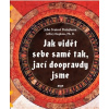 Jak vidět sebe samé tak, jací doopravdy jsme - Jeho svatost Dalajlama