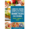 LIBRO DE COCINA COMPLETO PARA DIABÉTICOS En Espa?ol / Diabetic Cookbook in Spanish (Charlie Mason)(Brožovaná)