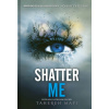 Shatter Me (slovenský jazyk) - Tahereh Mafi