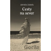 Cesty na sever - Zbyněk Černík