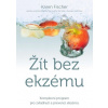 Žít bez ekzému - Karen Fischer