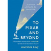 To Pixar and Beyond - Lawrence Levy, Oneworld Publications