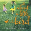 It's about a Little Bird - Jessica Lange