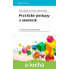 E-kniha Praktické postupy v anestezii - Barbora Jindrová, Jan Kunstýř, Jan Bláha a kolektiv