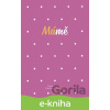 E-kniha Mámě - Denisa Písaříková, Vanda Schreierová