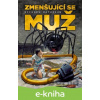 E-kniha Zmenšující se muž - Richard Matheson