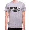 Fajntričko Tričko - Futbal to je hra!, Farba látky šedá, Strih/ Variant Pánsky/UNISEX, Veľkosť XS